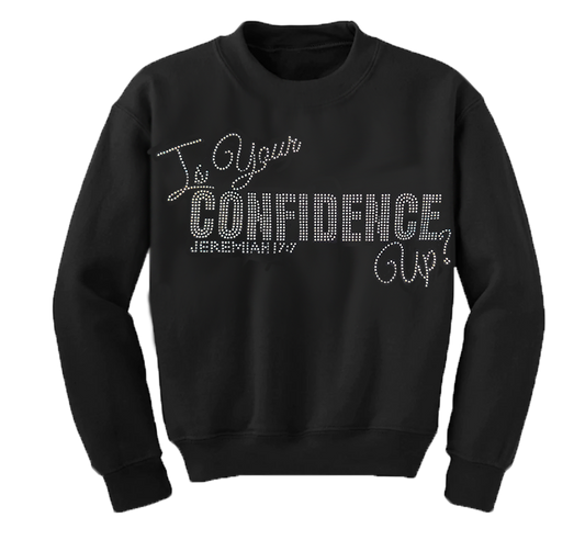 PRE-ORDER -- Confidence Sweatshirt -- Ships in 2-3 weeks