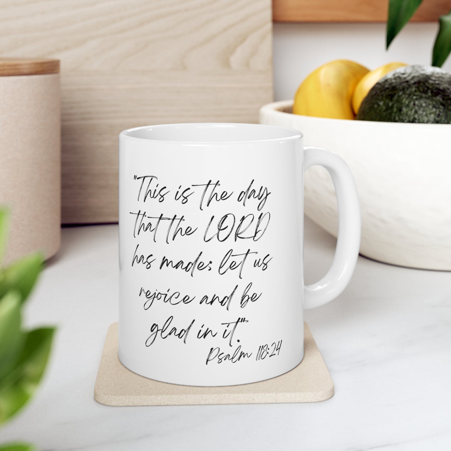 Psalm 118:24 - Mug